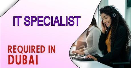 IT Specialist Required in Dubai