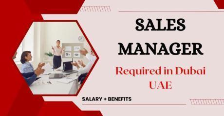 Sales Manager Required in Dubai