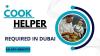 COOK HELPER REQUIRED IN DUBAI