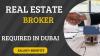 Real Estate Broker Required in Dubai