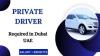 Private Driver Required in Dubai