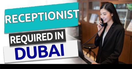 Receptionist Required in Dubai
