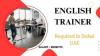 English Trainer Required in Dubai