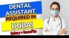 Dental Assistant Required in Dubai