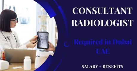 Consultant Radiologist Required in Dubai