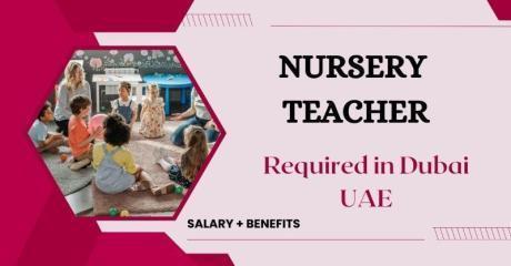 Nursery Teacher Required in Dubai