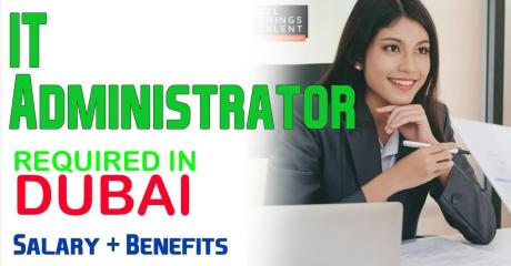 IT Administrator Required in Dubai