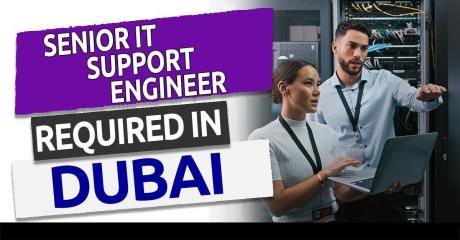 Senior IT Support Engineer Required in Dubai -