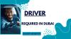 Driver Required in Dubai