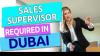 Sales Supervisor Required in Dubai