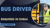 BUS DRIVER Required in Dubai