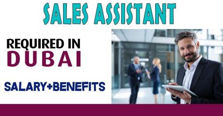 Sales Assistant Required in Dubai