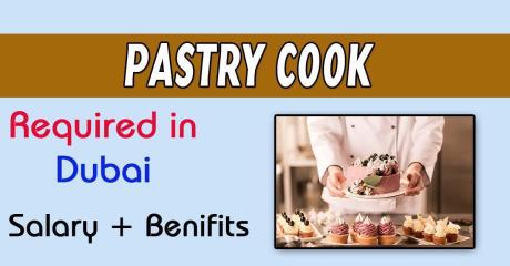 Pastry Cook Required in Dubai