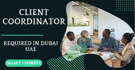 Client Coordinator Required in Dubai