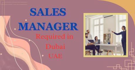 Sales Manager Required in Dubai