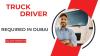 Truck Driver Required in Dubai -