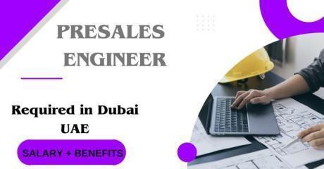 Presales Engineer Required in Dubai