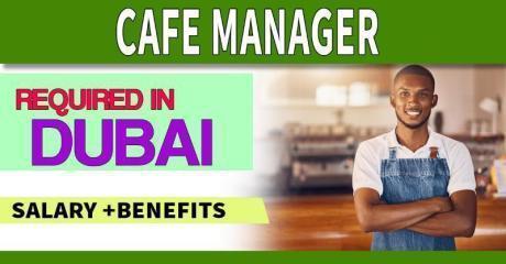 Cafe Manager Required in Dubai
