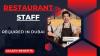 Restaurant Staff Required in Dubai