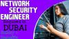 Network Security Engineer Required in Dubai