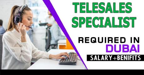 Telesales Specialist Required in Dubai