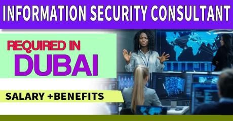Information Security Consultant Required in Dubai