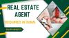 Real Estate Agent Required in Dubai