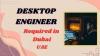 Desktop Engineer Required in Dubai