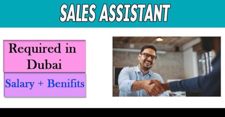 Sales Assistant Required in Dubai