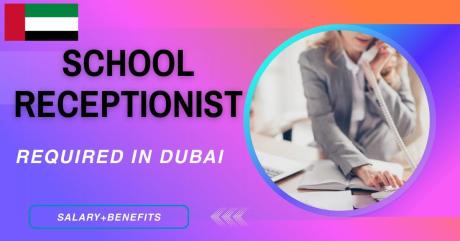 School Receptionist Required in Dubai