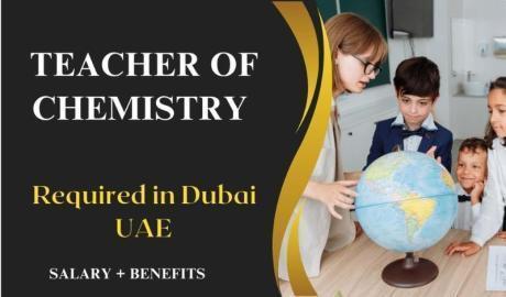 Teacher of Chemistry Required in Dubai