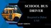 School Bus Driver Required in Dubai