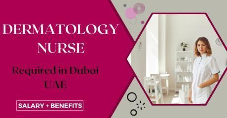 Dermatology Nurse Required in Dubai