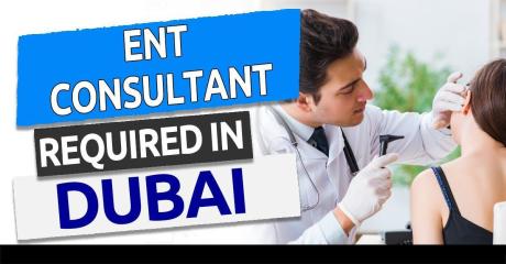 ENT Consultant Required in Dubai