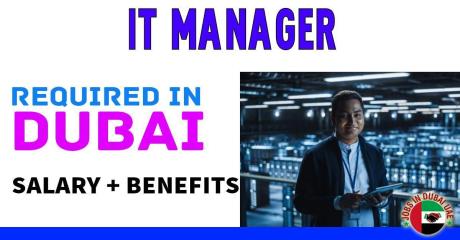 IT Manager Required in Dubai