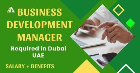 Business Development Manager Required in Dubai