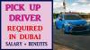 PICK UP DRIVER Required in Dubai