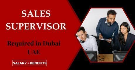 Sales Supervisor Required in Dubai