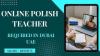 Online Polish Teacher Required in Dubai