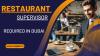 Restaurant Supervisor Required in Dubai -