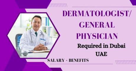 Dermatologist/ General Physician Required in Dubai