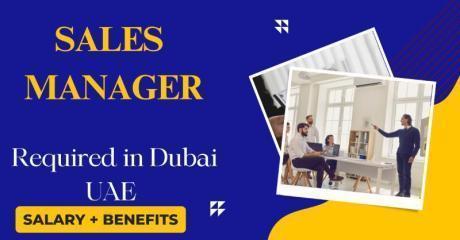 Sales Manager Required in Dubai