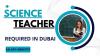 Science Teacher Required in Dubai -