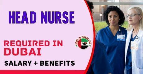 Head Nurse Required in Dubai