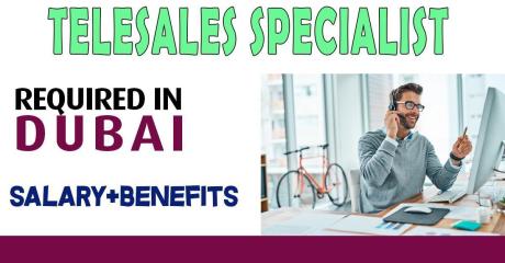 Telesales Specialist Required in Dubai