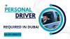 PERSONAL DRIVER REQUIRED IN DUBAI