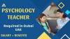 Psychology Teacher Required in Dubai