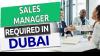 Sales Manager Required in Dubai