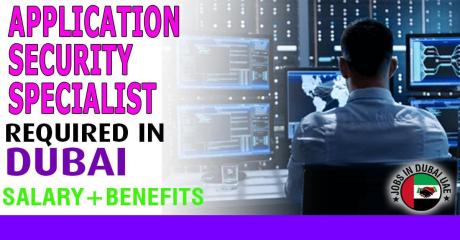 Application Security Specialist Required in Dubai