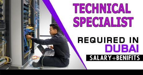 Technical Specialist Required in Dubai
